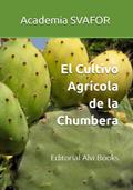 El Cultivo Agrícola de la Chumbera