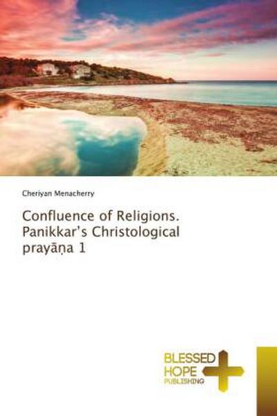 Confluence of Religions. Panikkar’s Christological pray¿¿a 1