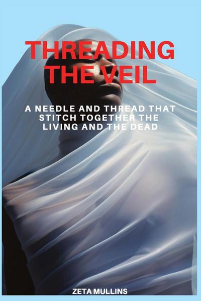 Mullins, Z: Threading The Veil