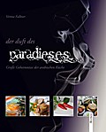 Der Duft des Paradieses: Große Geheimnisse der arabischen Küche