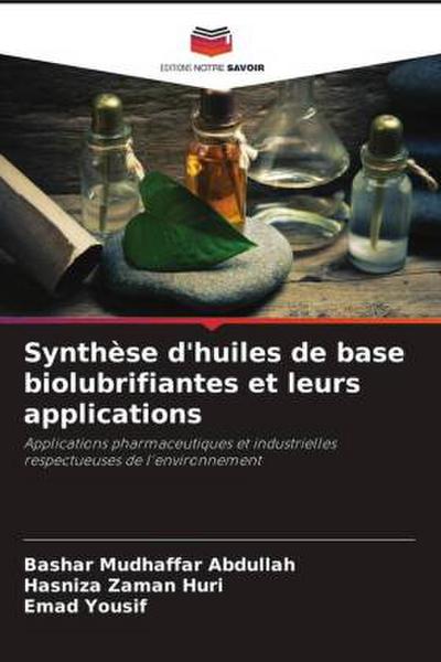 Synthèse d’huiles de base biolubrifiantes et leurs applications