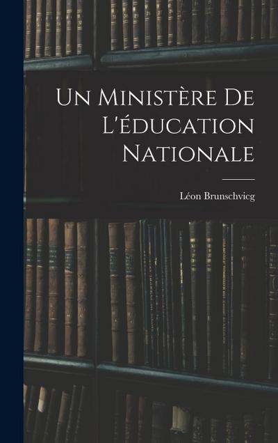 Un ministère de l’éducation nationale