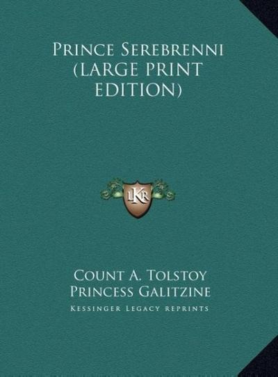 Prince Serebrenni (LARGE PRINT EDITION)