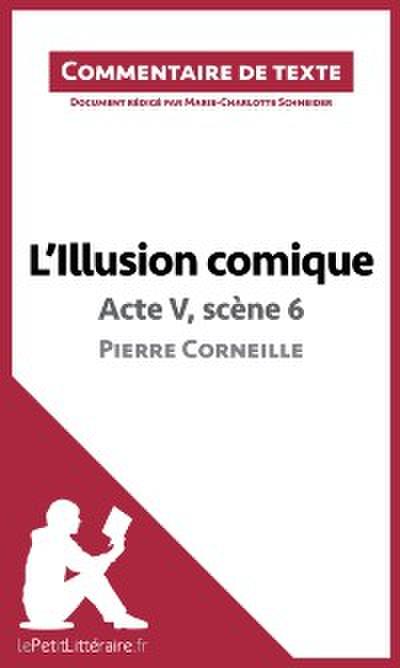 L’Illusion comique de Corneille - Acte V, scène 6