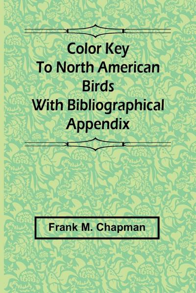 Color Key To North American Birds; With Bibliographical Appendix