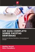 UM GUIA COMPLETO SOBRE FACETAS DENTÁRIAS