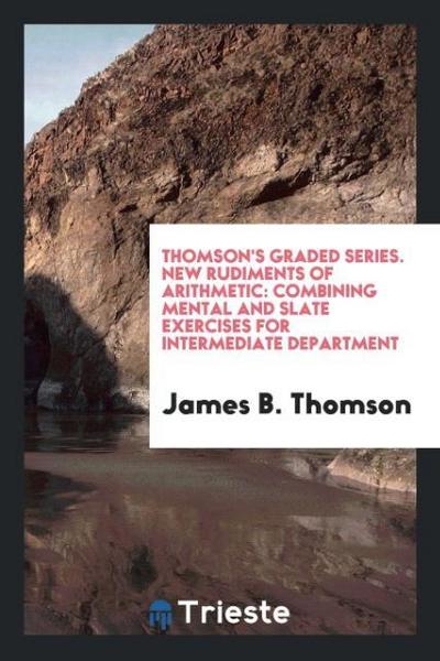 Thomson’s Graded Series. New Rudiments of Arithmetic