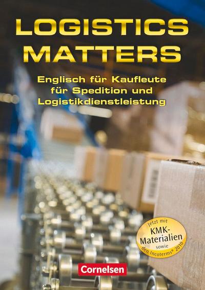 Logistics Matters - Englisch für Kaufleute für Spedition und Logistikdienstleistung - B1-Mitte B2