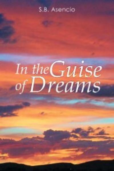In the Guise of Dreams