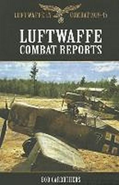 LUFTWAFFE COMBAT REPORTS