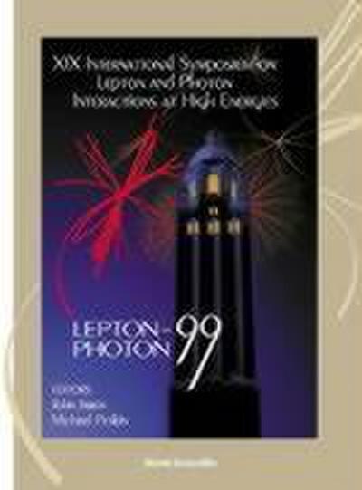 Lepton and Photon Interactions at High Energies - Proceedings of the XIX International Symposium