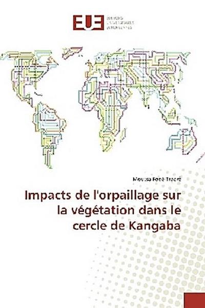 Impacts de l’orpaillage sur la végétation dans le cercle de Kangaba