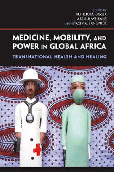 Medicine, Mobility, and Power in Global Africa