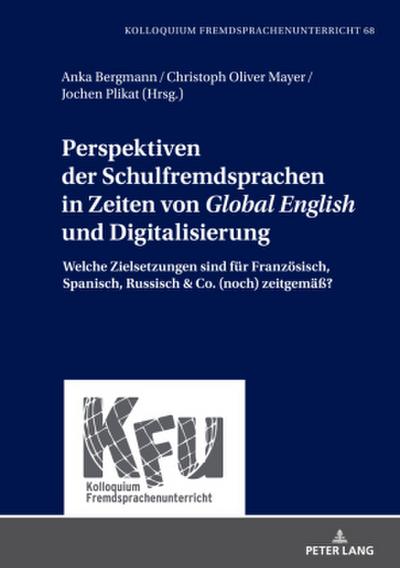 Perspektiven der Schulfremdsprachen in Zeiten von ’Global English’ und Digitalisierung