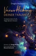 VERWIRKLICHUNG DEINER TRÄUME: Entdecke deine Kraft, folge deinem Herzen!