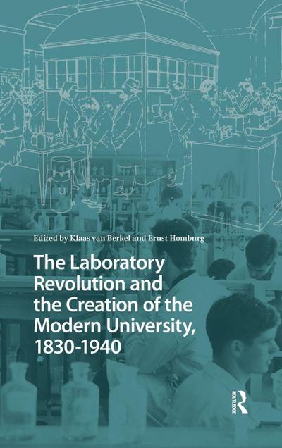 The Laboratory Revolution and the Creation of the Modern University, 1830-1940