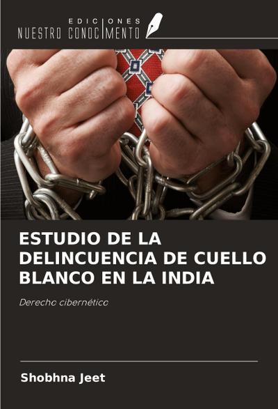 ESTUDIO DE LA DELINCUENCIA DE CUELLO BLANCO EN LA INDIA