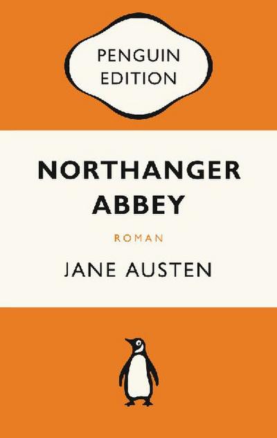 Northanger Abbey: Roman - Penguin Edition (Deutsche Ausgabe) – Die kultige Klassikerreihe – Klassiker einfach lesen