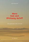 Wenn Gott dich glückselig lächelt