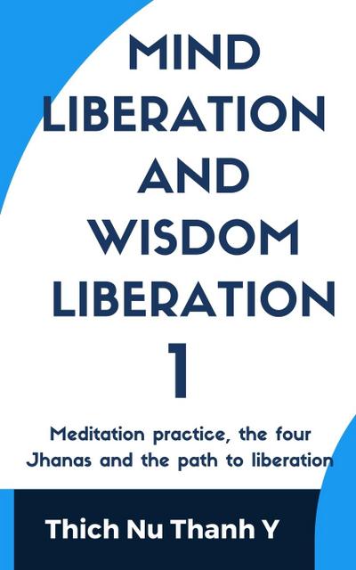 MIND-LIBERATION AND WISDOM-LIBERATION 1