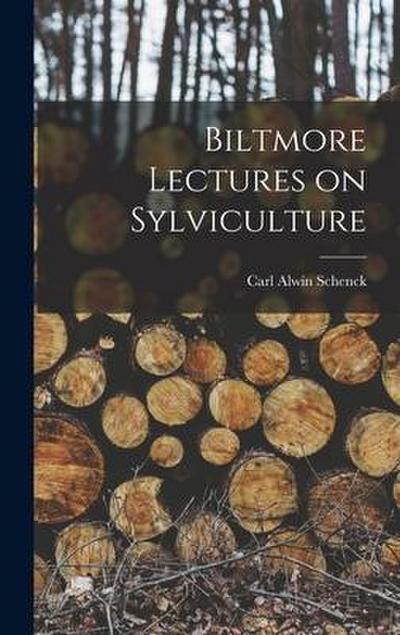 Biltmore Lectures on Sylviculture