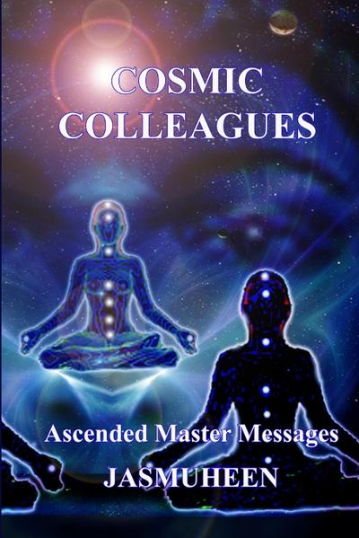Cosmic Colleagues - Ascended Master Messages