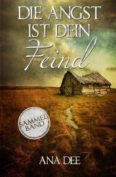 Die Angst ist dein Feind