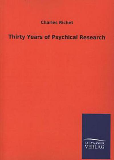 Thirty Years of Psychical Research