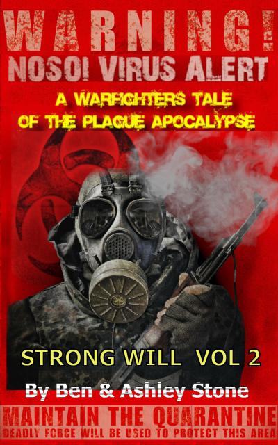 Strong Will Vol 2: A Warfighters Tale of the Plague Apocalypse (The NOSOI Virus Saga World: A Post-Apocalyptic Survival Series - Companion Series, #2)