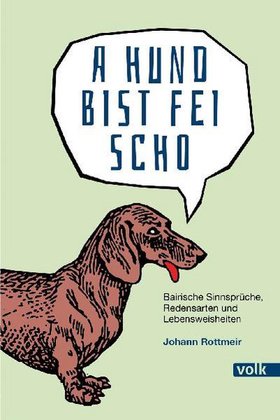 A Hund bist fei scho 