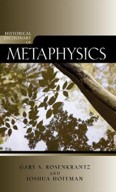 Historical Dictionary of Metaphysics