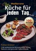Mediterrane Küche für jeden Tag