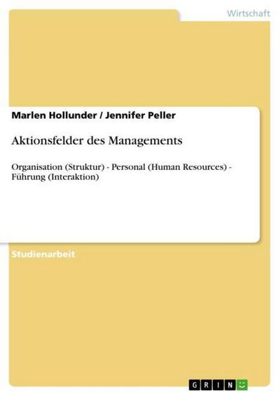 Aktionsfelder des Managements - Marlen Hollunder