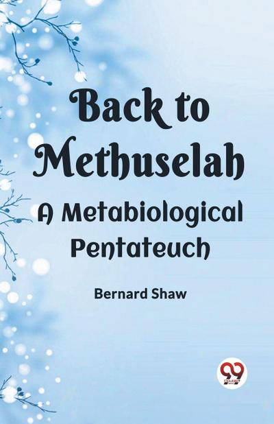 BACK TO METHUSELAHA Metabiological Pentateuch (Edition2023)
