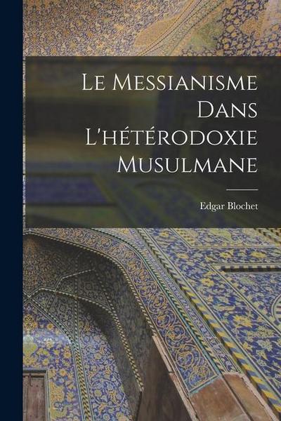 Le Messianisme Dans L’hétérodoxie Musulmane
