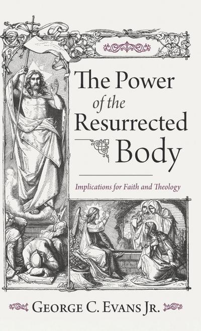 The Power of the Resurrected Body