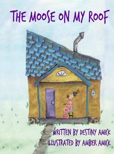 The Moose On My Roof