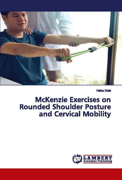 McKenzie Exercises on Rounded Shoulder Posture and Cervical Mobility