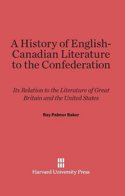 A History of English-Canadian Literature to the Confederation