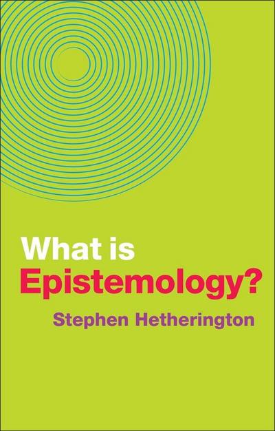 What Is Epistemology?