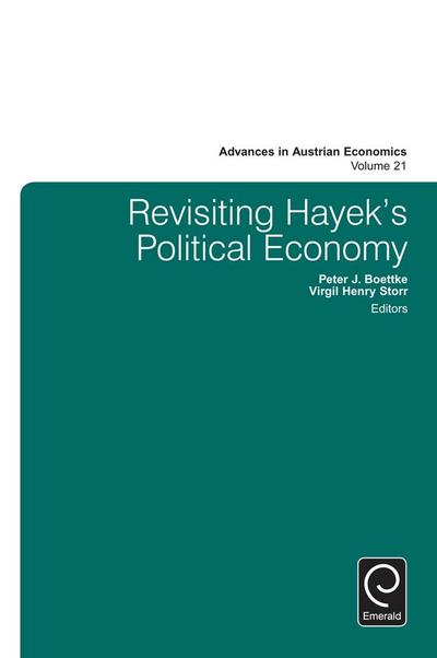 Revisiting Hayek’s Political Economy