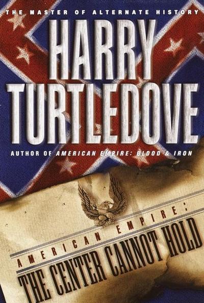 The Center Cannot Hold (American Empire, Book Two)
