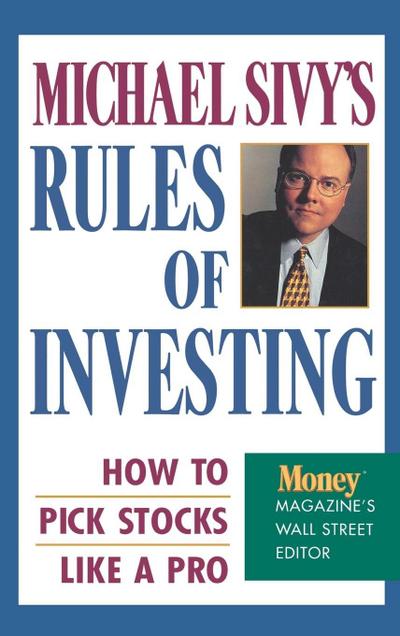 Michael Sivy’s Rules of Investing