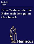 Prinz Zerbino oder die Reise nach dem guten Geschm