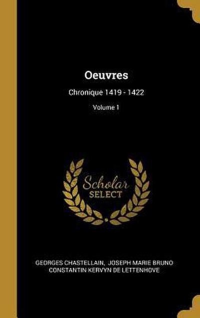 Oeuvres: Chronique 1419 - 1422; Volume 1