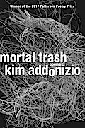 Mortal Trash: Poems