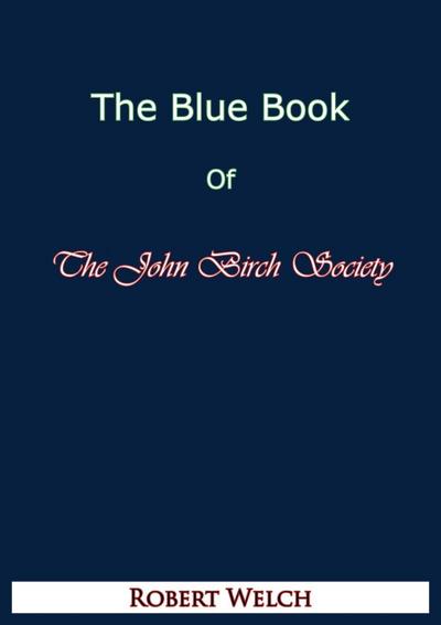 Blue Book of The John Birch Society [Fifth Edition]
