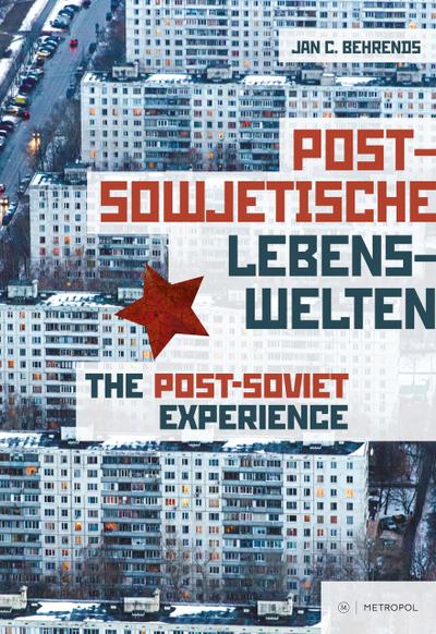 Postsowjetische Lebenswelten/The Post-Soviet Experience