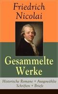 Gesammelte Werke: Historische Romane + Ausgewählte