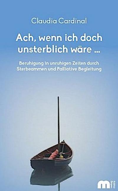 Ach, wenn ich doch unsterblich wäre ...